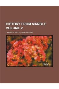 History from Marble Volume 2