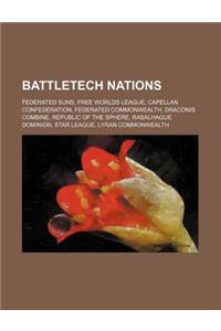 Battletech Nations: Federated Suns, Free Worlds League, Capellan Confederation, Federated Commonwealth, Draconis Combine, Republic of the