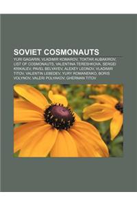 Soviet Cosmonauts: Yuri Gagarin, Vladimir Komarov, Toktar Aubakirov, List of Cosmonauts, Valentina Tereshkova, Sergei Krikalev, Pavel Bel