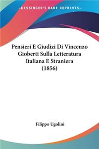 Pensieri E Giudizi Di Vincenzo Gioberti Sulla Letteratura Italiana E Straniera (1856)