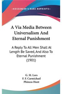 A Via Media Between Universalism and Eternal Punishment