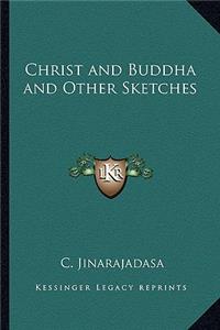 Christ and Buddha and Other Sketches