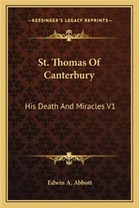 St. Thomas of Canterbury: His Death And Miracles V1