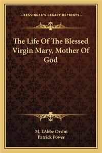 Life of the Blessed Virgin Mary, Mother of God