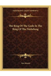 The Ring of the Gods in the Ring of the Niebelung