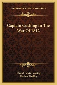 Captain Cushing In The War Of 1812