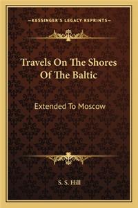Travels on the Shores of the Baltic