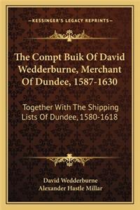 Compt Buik of David Wedderburne, Merchant of Dundee, 1587-1630