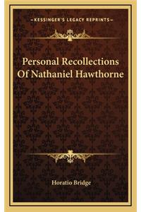 Personal Recollections of Nathaniel Hawthorne
