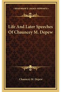 Life and Later Speeches of Chauncey M. DePew
