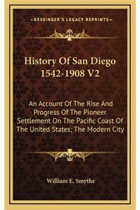 History Of San Diego 1542-1908 V2