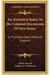 An Analytical Index to the Colonial Documents of New Jersey