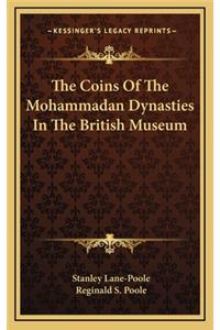 The Coins Of The Mohammadan Dynasties In The British Museum