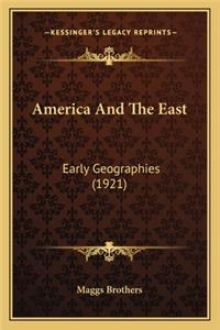 America and the East: Early Geographies (1921)