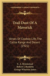 Trail Dust of a Maverick