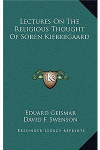 Lectures On The Religious Thought Of Soren Kierkegaard