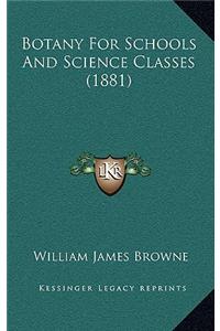 Botany for Schools and Science Classes (1881)