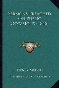 Sermons Preached on Public Occasions (1846)