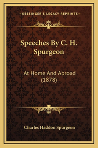 Speeches By C. H. Spurgeon