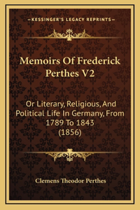 Memoirs of Frederick Perthes V2