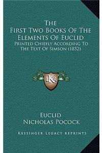 First Two Books Of The Elements Of Euclid