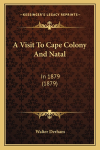 Visit To Cape Colony And Natal