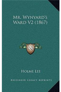 Mr. Wynyard's Ward V2 (1867)