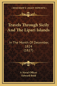 Travels Through Sicily And The Lipari Islands