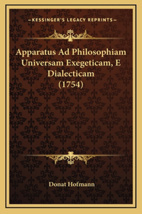 Apparatus Ad Philosophiam Universam Exegeticam, E Dialecticam (1754)