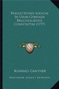 Praelectiones Logicae In Usum Gymnasii Bruchsaliensis Conscriptae (1777)