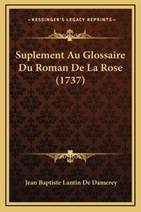 Suplement Au Glossaire Du Roman De La Rose (1737)
