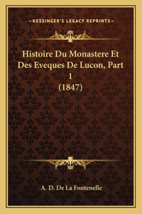 Histoire Du Monastere Et Des Eveques De Lucon, Part 1 (1847)