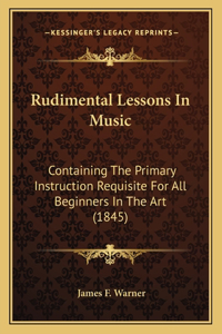 Rudimental Lessons In Music
