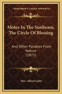 Motes In The Sunbeam, The Circle Of Blessing