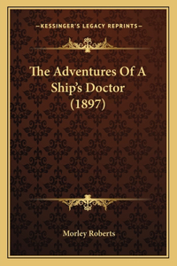 The Adventures Of A Ship's Doctor (1897)