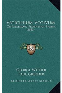 Vaticinium Votivum