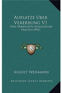 Aufsatze Uber Vererbung V1
