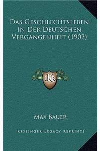 Das Geschlechtsleben in Der Deutschen Vergangenheit (1902)