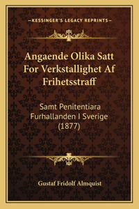 Angaende Olika Satt For Verkstallighet Af Frihetsstraff