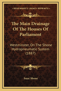 The Main Drainage Of The Houses Of Parliament