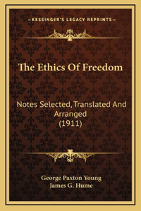 The Ethics Of Freedom