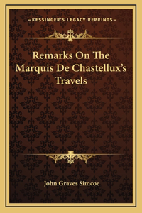 Remarks On The Marquis De Chastellux's Travels