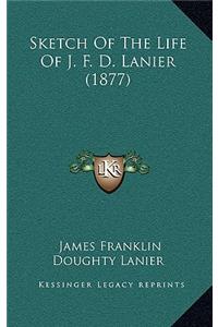 Sketch Of The Life Of J. F. D. Lanier (1877)