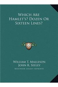 Which Are Hamlet's? Dozen Or Sixteen Lines?