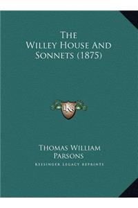 The Willey House And Sonnets (1875)