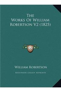 The Works Of William Robertson V2 (1825)