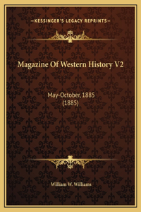 Magazine Of Western History V2