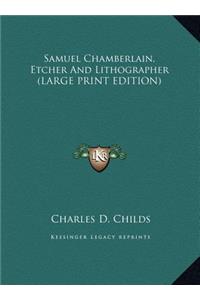 Samuel Chamberlain, Etcher and Lithographer