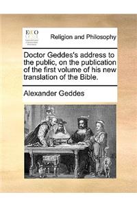 Doctor Geddes's Address to the Public, on the Publication of the First Volume of His New Translation of the Bible.