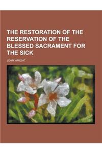 The Restoration of the Reservation of the Blessed Sacrament for the Sick